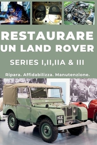 Restaurare una land rover - restaurare,